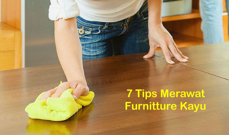 tips merawat furniture kayu